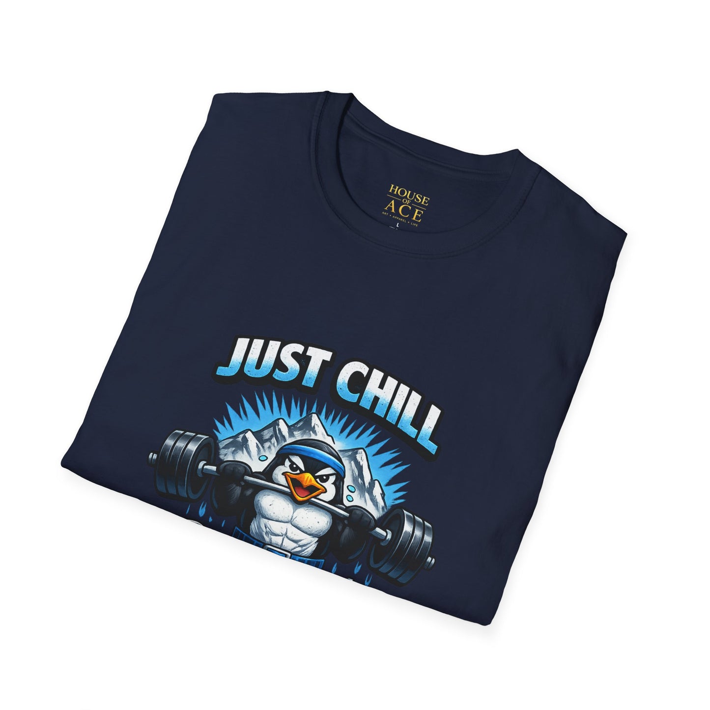 Just Chill and Lift T-Shirt — Funny Gym Penguin Weightlifting Tee by House of Ace