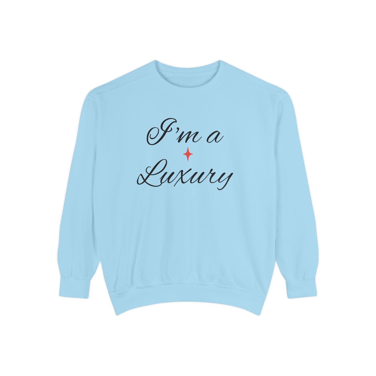 "I'm a Luxury" Script Sweatshirt — Luxury Script Pullover