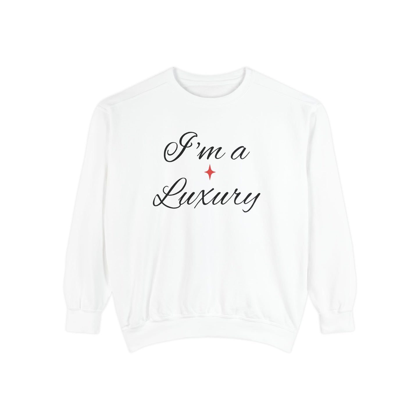 "I'm a Luxury" Script Sweatshirt — Luxury Script Pullover