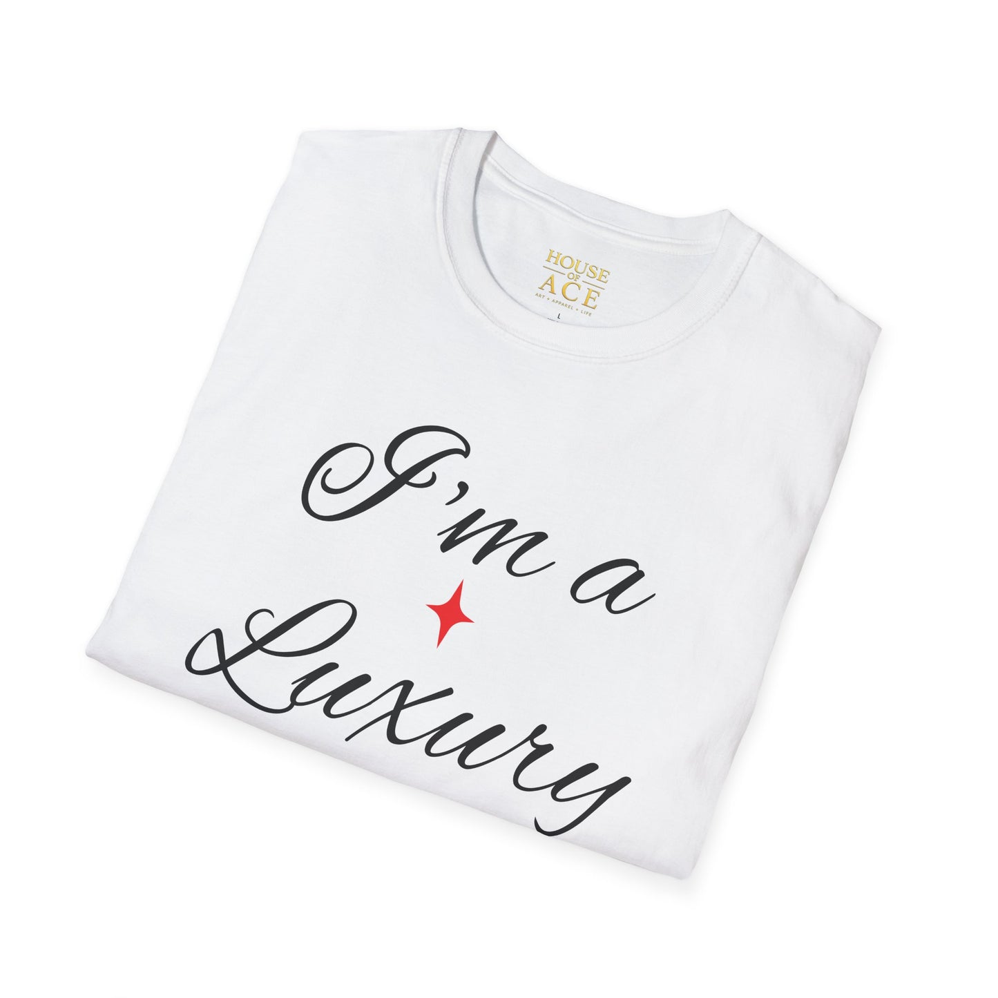 "I'm a Luxury" Script Graphic T-Shirt — Luxury Tee by House of Ace