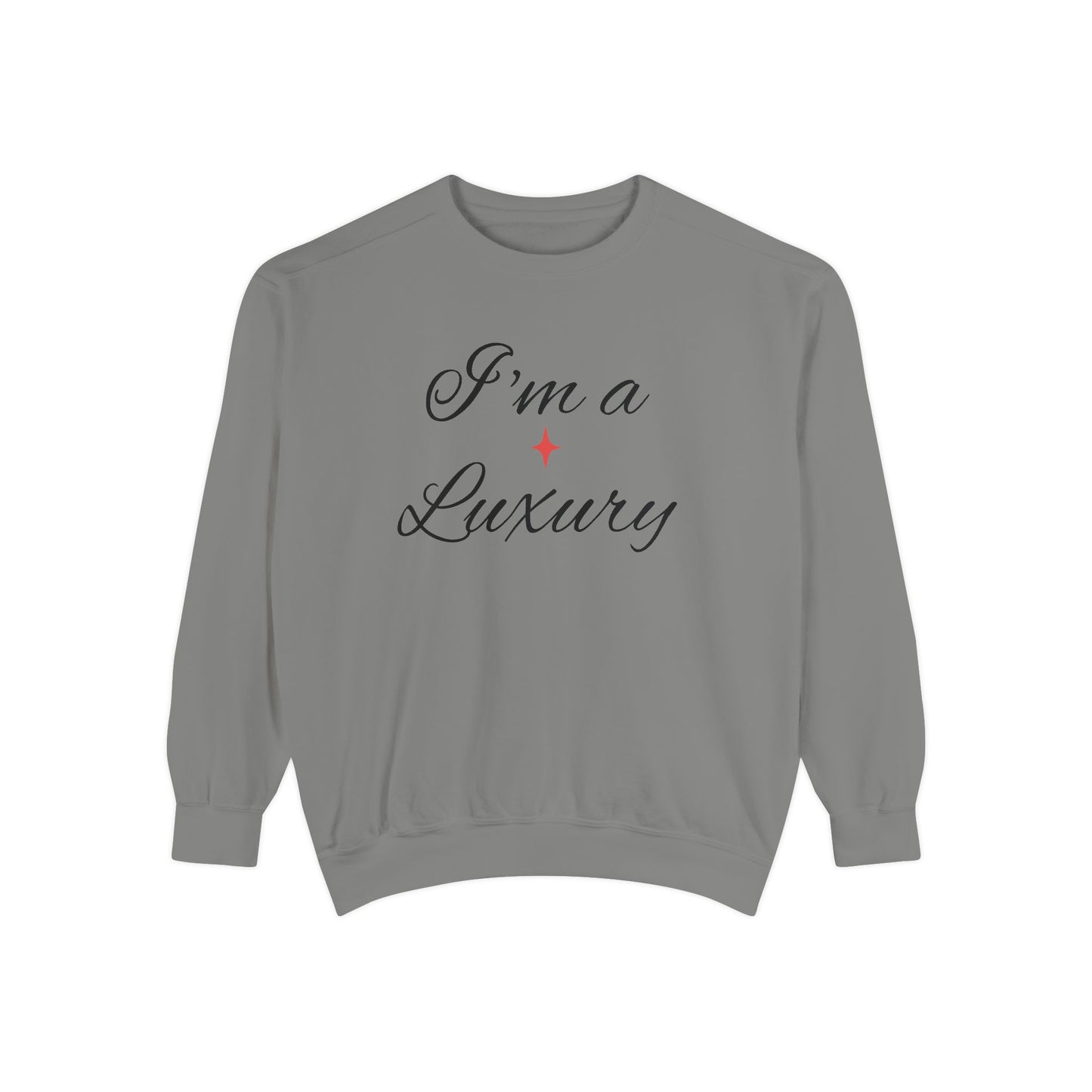 "I'm a Luxury" Script Sweatshirt — Luxury Script Pullover