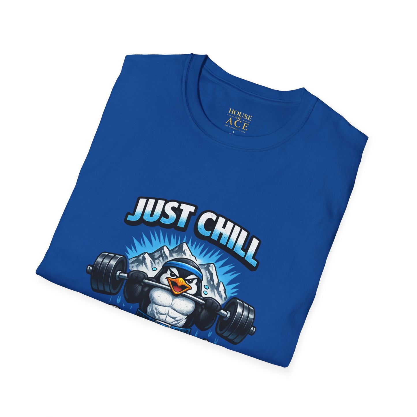 Just Chill and Lift T-Shirt — Funny Gym Penguin Weightlifting Tee by House of Ace
