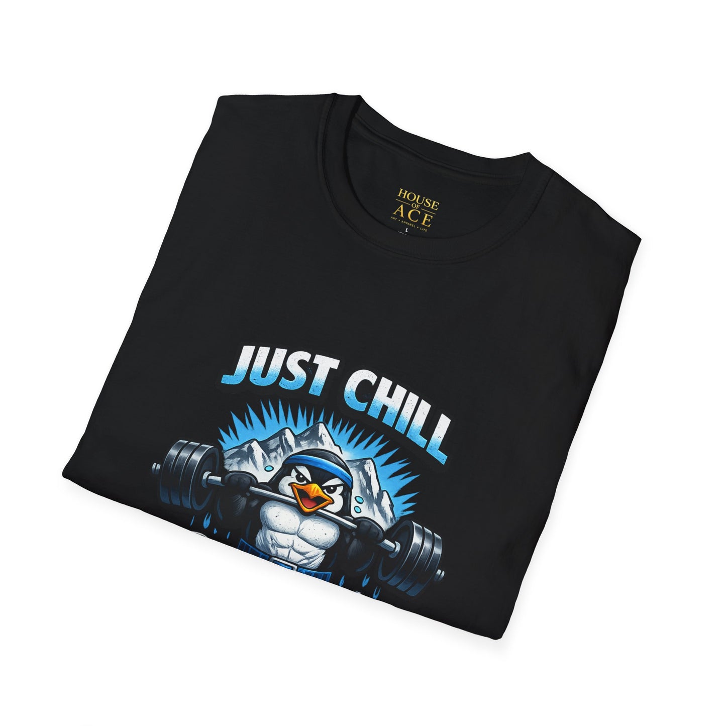 Just Chill and Lift T-Shirt — Funny Gym Penguin Weightlifting Tee by House of Ace