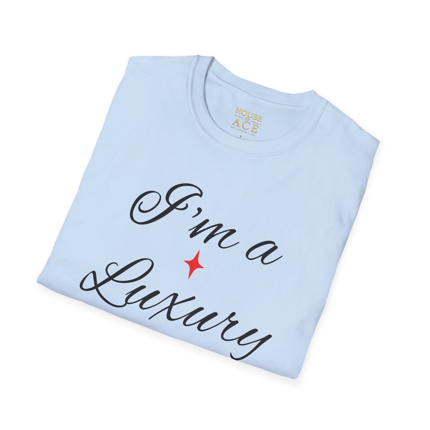 "I'm a Luxury" Script Graphic T-Shirt — Luxury Tee by House of Ace