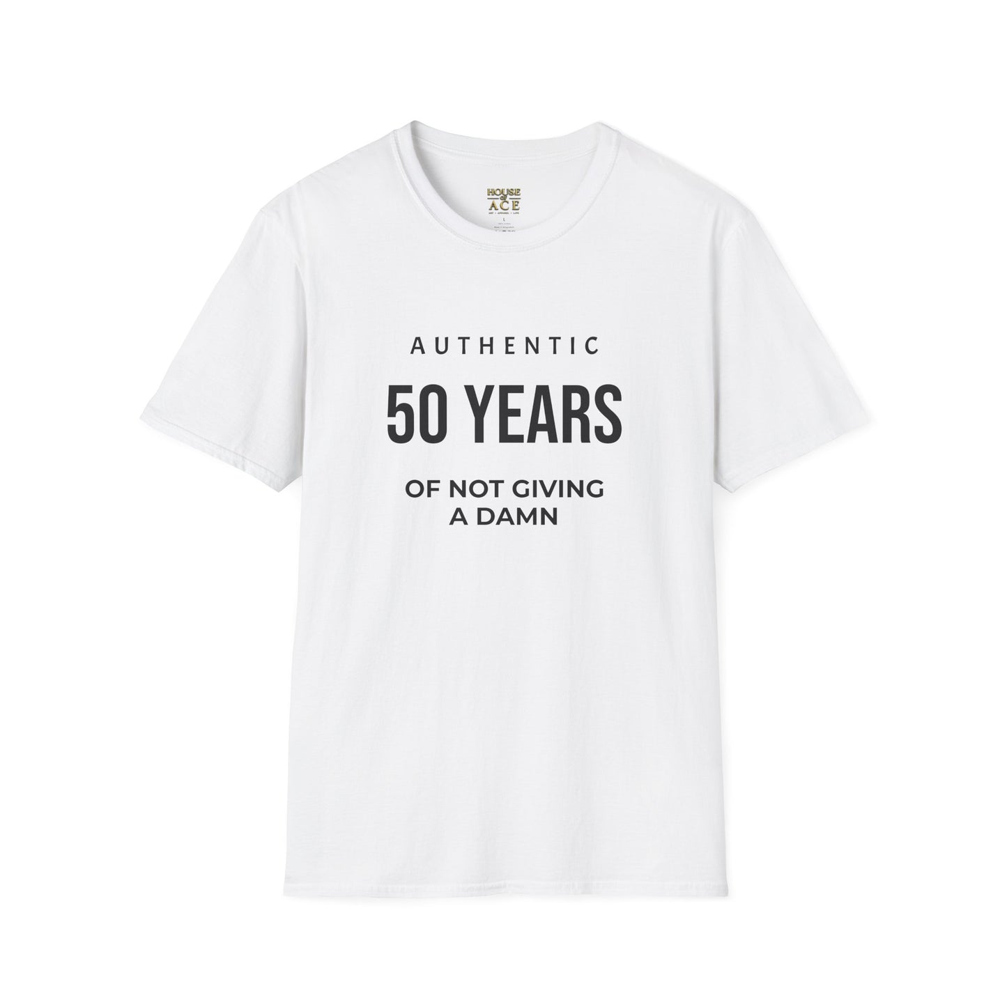 50 Years Authentic T-Shirt — "Of Not Giving a Damn" Birthday Tee House of Ace