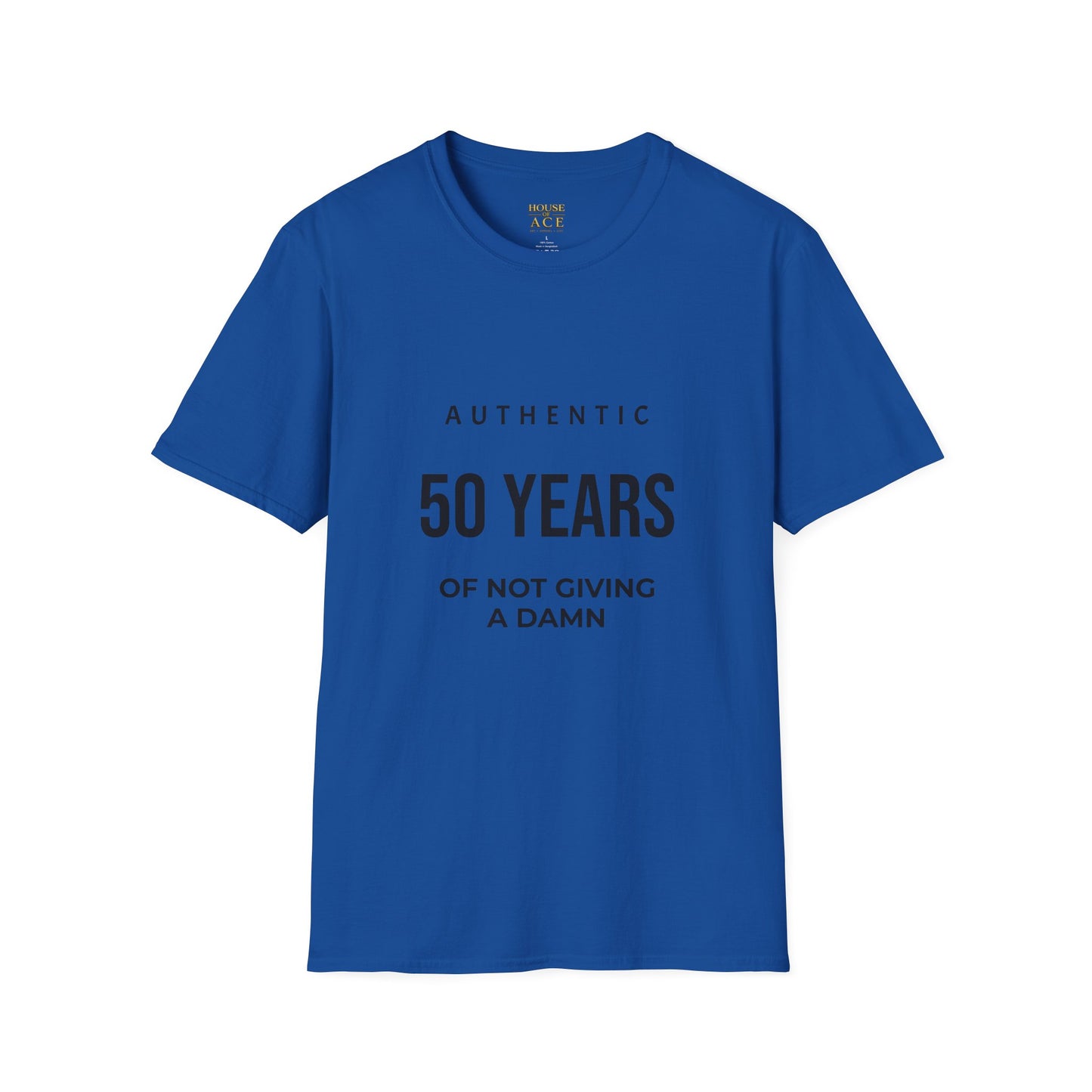 50 Years Authentic T-Shirt — "Of Not Giving a Damn" Birthday Tee House of Ace