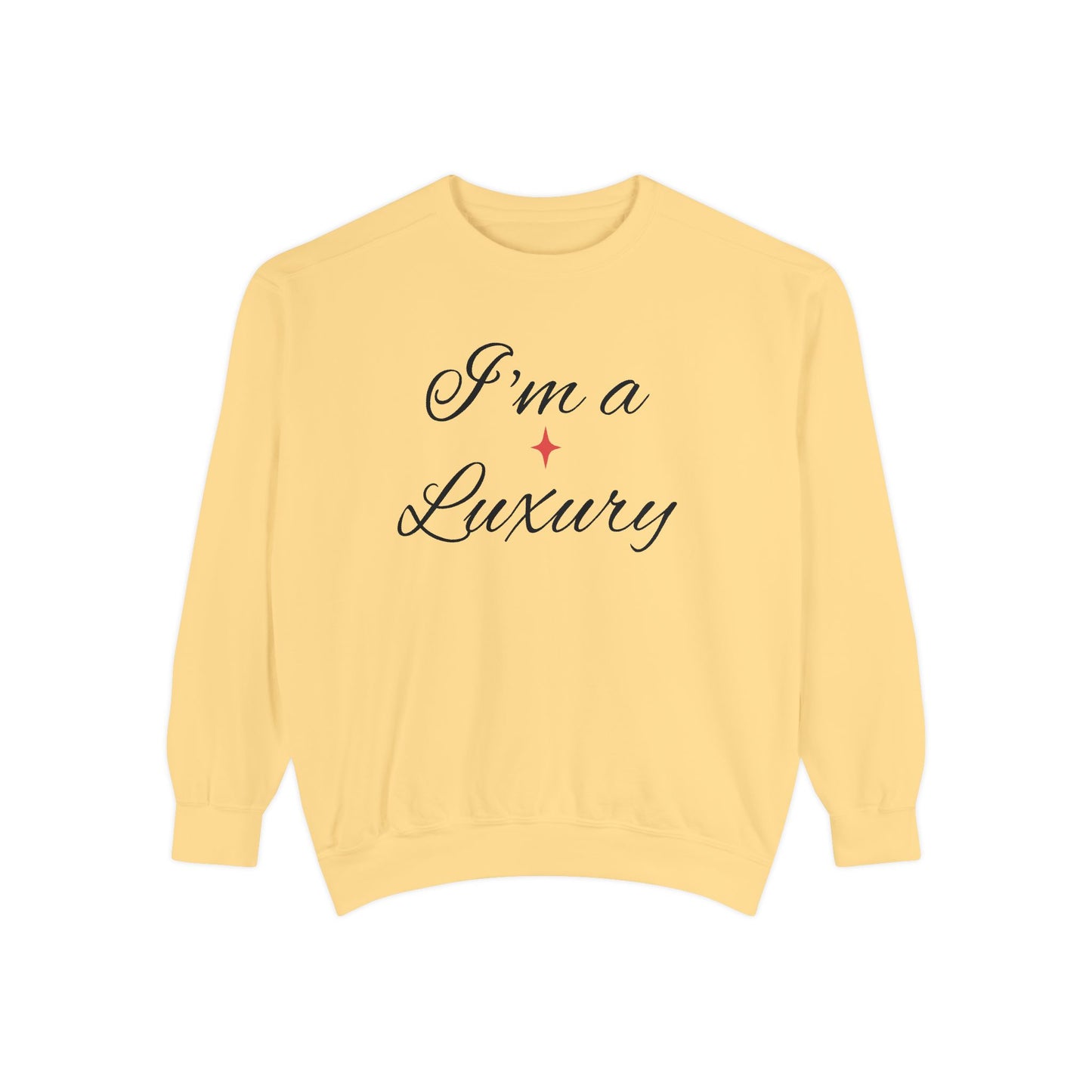 "I'm a Luxury" Script Sweatshirt — Luxury Script Pullover
