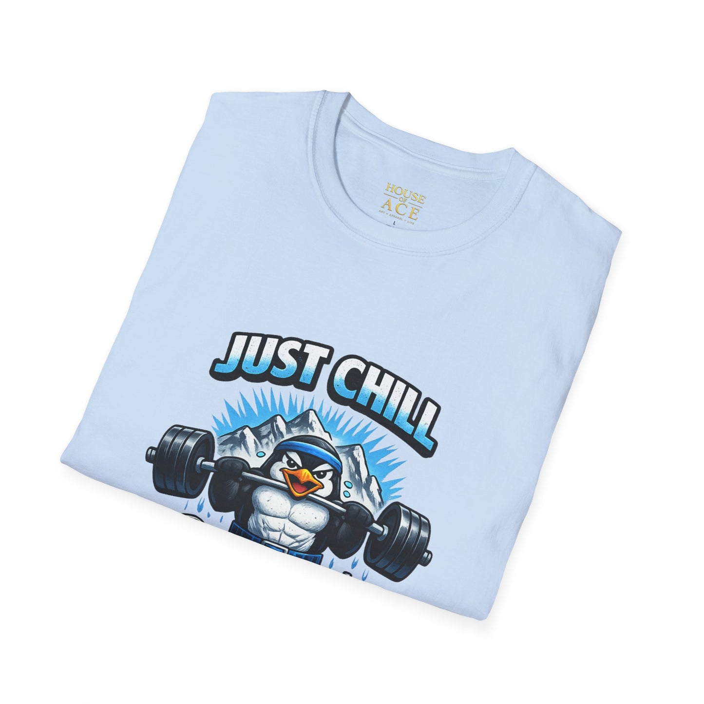 Just Chill and Lift T-Shirt — Funny Gym Penguin Weightlifting Tee by House of Ace